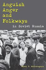 Rittersporn, G:  Anguish, Anger, and Folkways in Soviet Russ