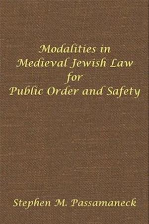 Modalities in Medieval Jewish Law for Public Order and Safety
