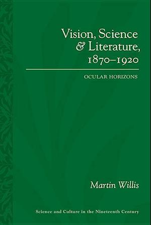 Vision, Science and Literature, 1870-1920