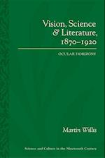 Vision, Science and Literature, 1870-1920