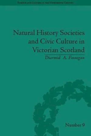 Natural History Societies and Civic Culture in Victorian Scotland