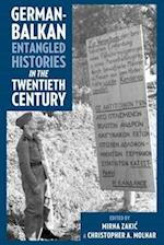 German-Balkan Entangled Histories in the Twentieth Century