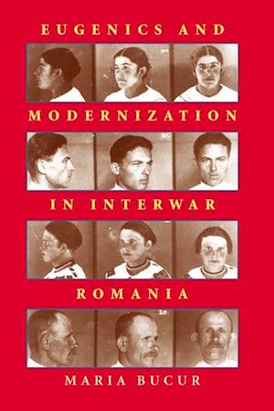 Eugenics and Modernization in Interwar Romania