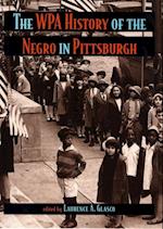 WPA History of the Negro in Pittsburgh