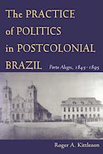 Practice of Politics in Postcolonial Brazil