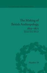 Making of British Anthropology, 1813-1871