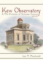 Kew Observatory and the Evolution of Victorian Science, 1840-1910