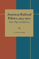 American Railroad Politics, 1914-1920