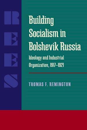 BUILDING SOCIALISM IN BOLSHEVIK RUSSIA