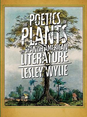 Poetics of Plants in Spanish American Literature