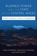 Business Power and the State in the Central Andes