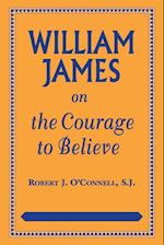 William James on the Courage to Believe.