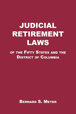 Judicial Retirement Laws of the 50 States and the District of Columbia