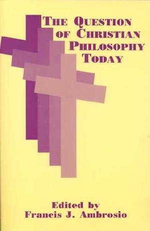 The Question of Christian Philosophy Today