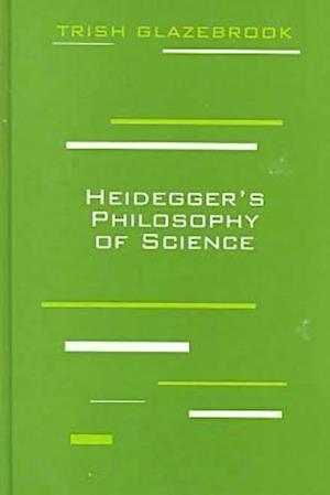 Heidegger's Philosophy of Science