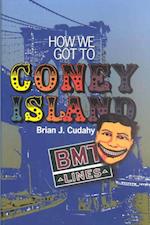 How We Got to Coney Island