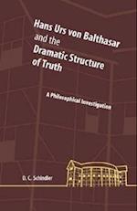 Hans Urs von Balthasar and the Dramatic Structure of Truth