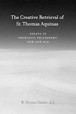 The Creative Retrieval of Saint Thomas Aquinas