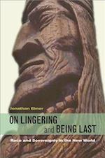 On Lingering and Being Last