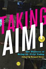 Taking AIM! : The Business of Being an Artist Today