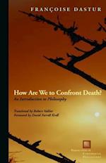 How Are We to Confront Death?