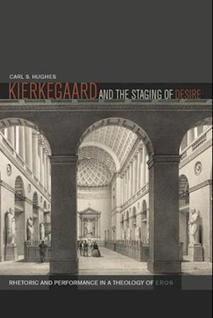 Kierkegaard and the Staging of Desire