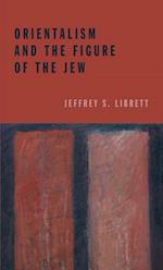 Orientalism and the Figure of the Jew