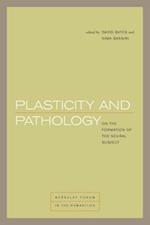 Plasticity and Pathology : On the Formation of the Neural Subject