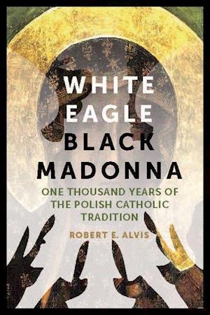 White Eagle, Black Madonna