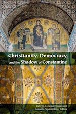 Christianity, Democracy, and the Shadow of Constantine