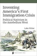 Inventing America's First Immigration Crisis