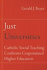 Just Universities: Catholic Social Teaching Confronts Corporatized Higher Education 