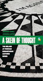 A Skein of Thought: The Ireland at Fordham Humanitarian Lecture Series 