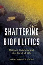 Shattering Biopolitics