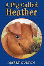 Pig Called Heather