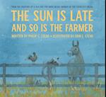 The Sun Is Late and So Is the Farmer