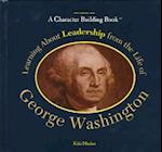 Learning about Leadership from the Life of George Washington