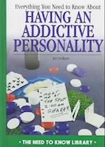 Everything You Need to Know about an Addictive Personality