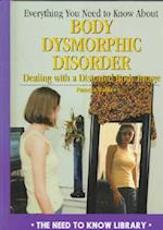 Everything You Need to Know about Body Dysmorphic Disorder