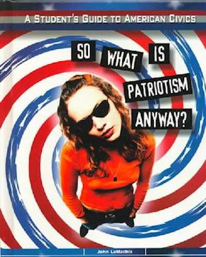 So What Is Patriotism Anyway?