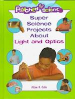 Super Science Projects about Light and Optics