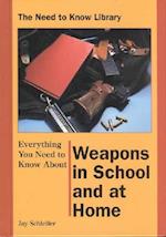 Everything You Need to Know about Weapons in School and at Home