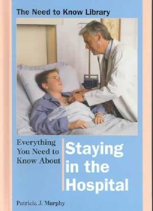 Everything You Need to Know about Staying in the Hospital