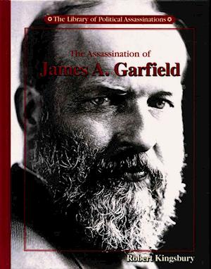 The Assassination of James A. Garfield