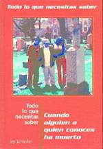 Todo Lo Que Necesitas Saber Sobre Cuando Alguien a Quien Conoces Ha Mureto (Everything You Need to Know When Someone You Know Has Been Killed)