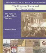 The Knights of Labor and the Haymarket Riot