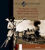 New Roads, Canals, and Railroads in Early 19th-Century America