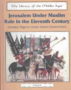 Jerusalem Under Muslim Rule in the Eleventh Century