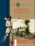 New Roads, Canals, and Railroads in Early-19th-Century America