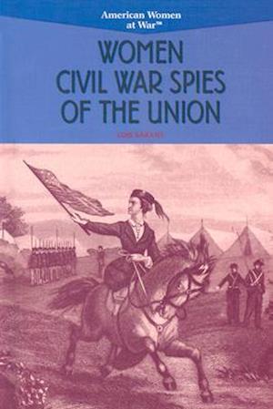 Women Civil War Spies of the Union